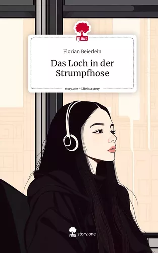 Das Loch in der Strumpfhose. Life is a Story - story.one