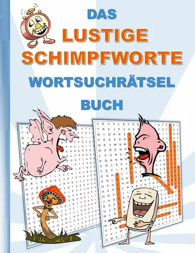 DAS LUSTIGE SCHIMPFWORTE WORTSUCHRÄTSEL BUCH
