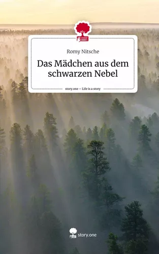 Das Mädchen aus dem schwarzen Nebel. Life is a Story - story.one