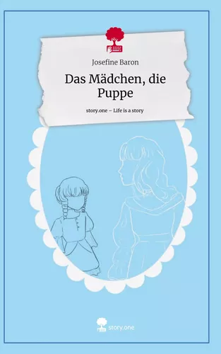 Das Mädchen, die Puppe. Life is a Story - story.one