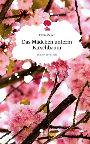 Das Mädchen unterm Kirschbaum. Life is a Story - story.one
