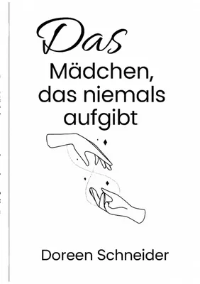 Das Mädchen was niemals aufgibt