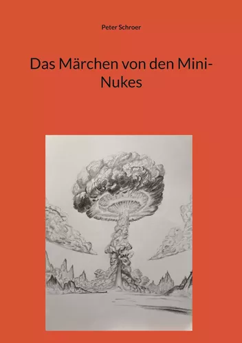 Das Märchen von den Mini-Nukes