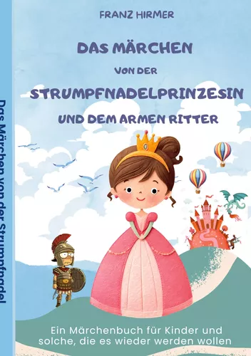 Das Märchen  von der Strumpfnadel Prinzessin und dem armen Ritter