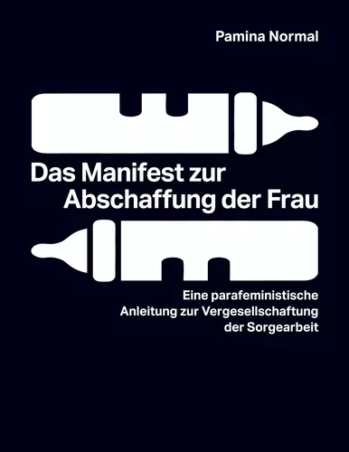 Das Manifest zur Abschaffung der Frau