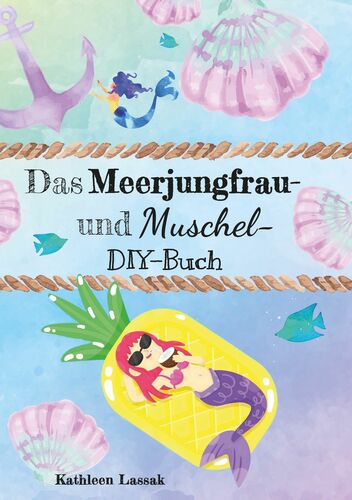 Das Meerjungfrau- und Muschel-DIY-Buch