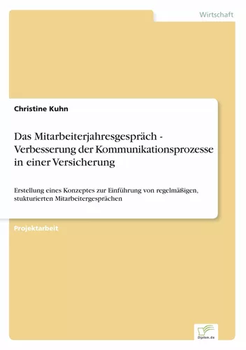 Das Mitarbeiterjahresgespräch - Verbesserung der Kommunikationsprozesse in einer Versicherung