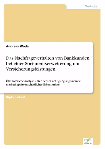Das Nachfrageverhalten von Bankkunden bei einer Sortimentserweiterung um Versicherungsleistungen