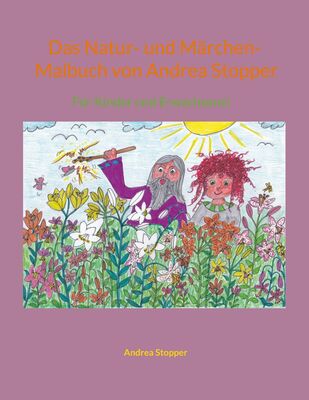 Das Natur- und Märchen- Malbuch von Andrea Stopper