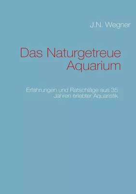 Das Naturgetreue Aquarium