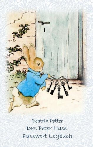 Das Peter Hase Passwortbuch / Passwort Logbuch