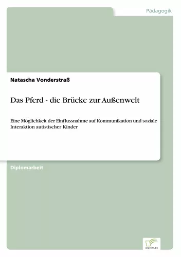 Das Pferd - die Brücke zur Außenwelt