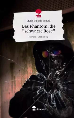 Das Phantom, die "schwarze Rose". Life is a Story - story.one