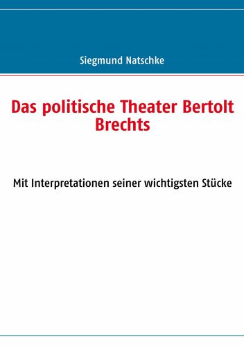 Das politische Theater Bertolt Brechts