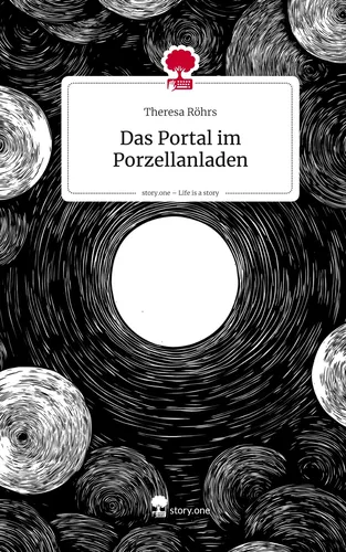 Das Portal im Porzellanladen. Life is a Story - story.one