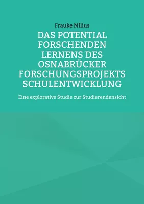 Das Potential Forschenden Lernens des Osnabrücker Forschungsprojekts Schulentwicklung