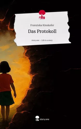 Das Protokoll. Life is a Story - story.one