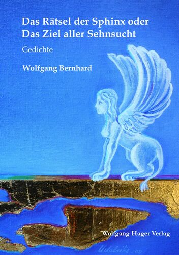 Das Rätsel der Sphinx oder Das Ziel aller Sehnsucht