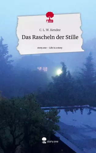 Das Rascheln der Stille. Life is a Story - story.one