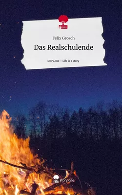 Das Realschulende. Life is a Story - story.one