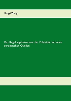 Das Regelungsinstrument der Publizität und seine europäischen Quellen