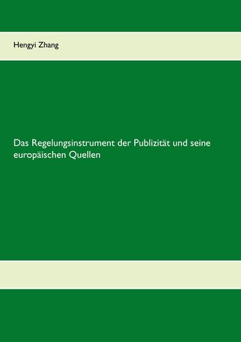 Das Regelungsinstrument der Publizität und seine europäischen Quellen