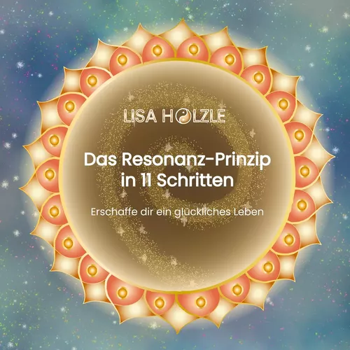 Das Resonanz-Prinzip in 11 Schritten