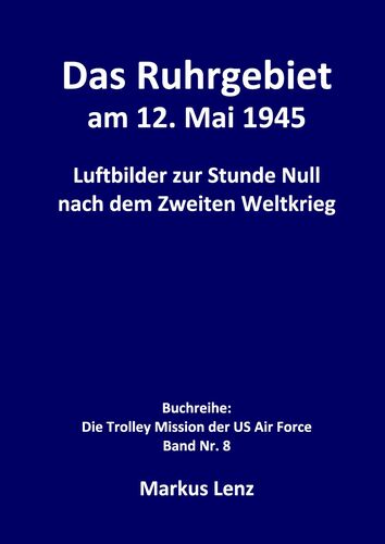 Das Ruhrgebiet am 12. Mai 1945