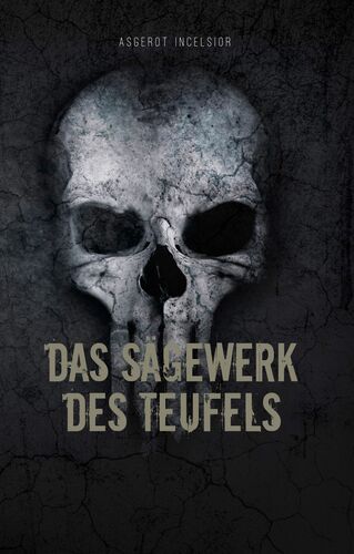 Das Sägewerk des Teufels