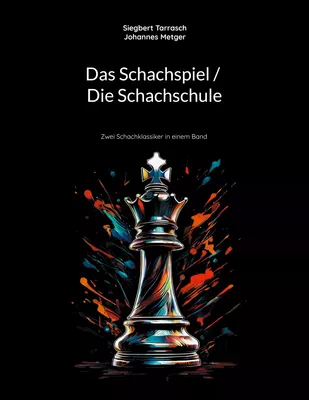Das Schachspiel / Die Schachschule