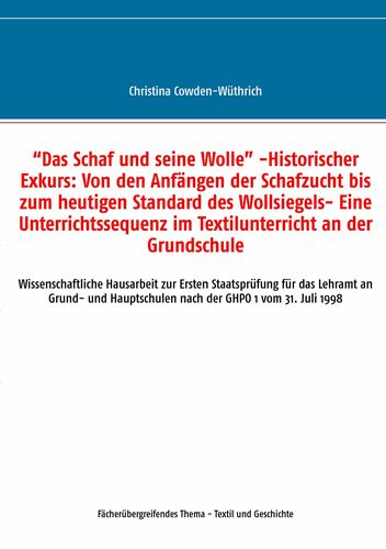 “Das Schaf und seine Wolle” -Historischer Exkurs: Von den Anfängen der Schafzucht bis zum heutigen Standard des Wollsiegels- Eine Unterrichtssequenz im Textilunterricht an der Grundschule