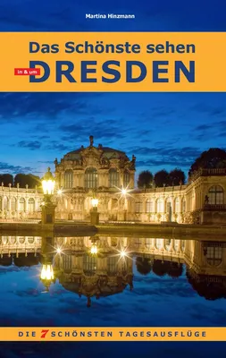Das Schönste sehen in & um Dresden