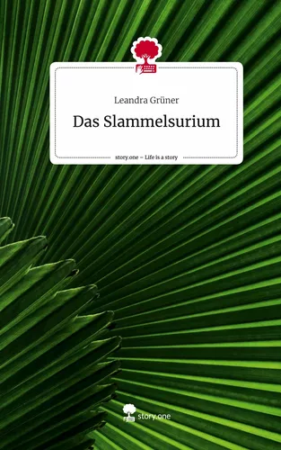 Das Slammelsurium. Life is a Story - story.one
