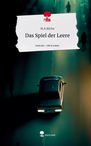 Das Spiel der Leere. Life is a Story - story.one