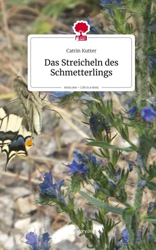 Das Streicheln des Schmetterlings. Life is a Story - story.one