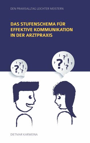 Das Stufenschema für effektive Kommunikation in der Arztpraxis
