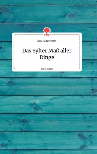Das Sylter Maß aller Dinge. Life is a Story - story.one