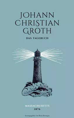 Das Tagebuch des Johann Christian Groth