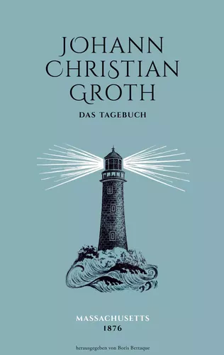 Das Tagebuch des Johann Christian Groth