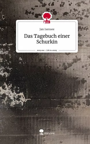 Das Tagebuch einer Schurkin. Life is a Story - story.one