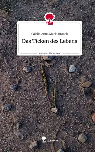 Das Ticken des Lebens. Life is a Story - story.one
