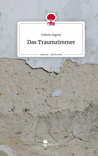 Das Traumzimmer. Life is a Story - story.one
