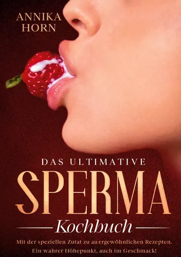 Das ultimative Sperma Kochbuch