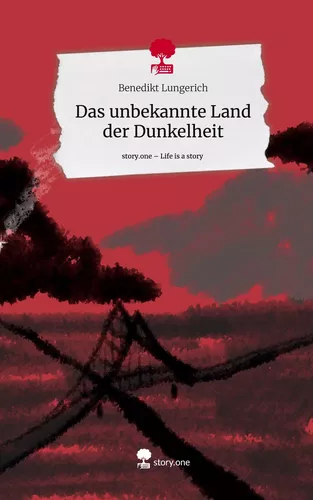 Das unbekannte Land der Dunkelheit. Life is a Story - story.one