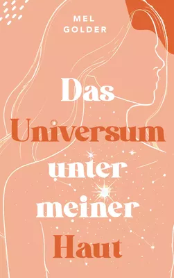 Das Universum unter meiner Haut