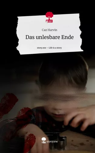 Das unlesbare Ende. Life is a Story - story.one