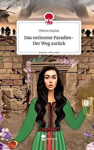 Das verlorene Paradies- Der Weg zurück. Life is a Story - story.one