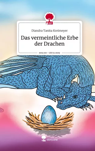 Das vermeintliche Erbe der Drachen. Life is a Story - story.one