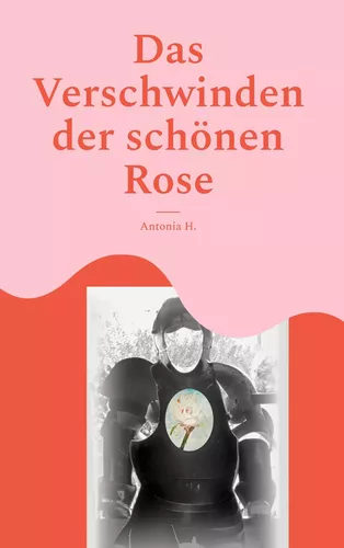 Das Verschwinden der schönen Rose