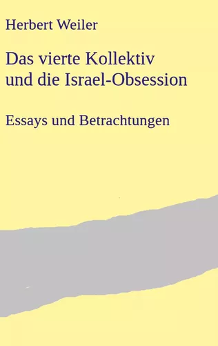 Das vierte Kollektiv und die Israel-Obsession